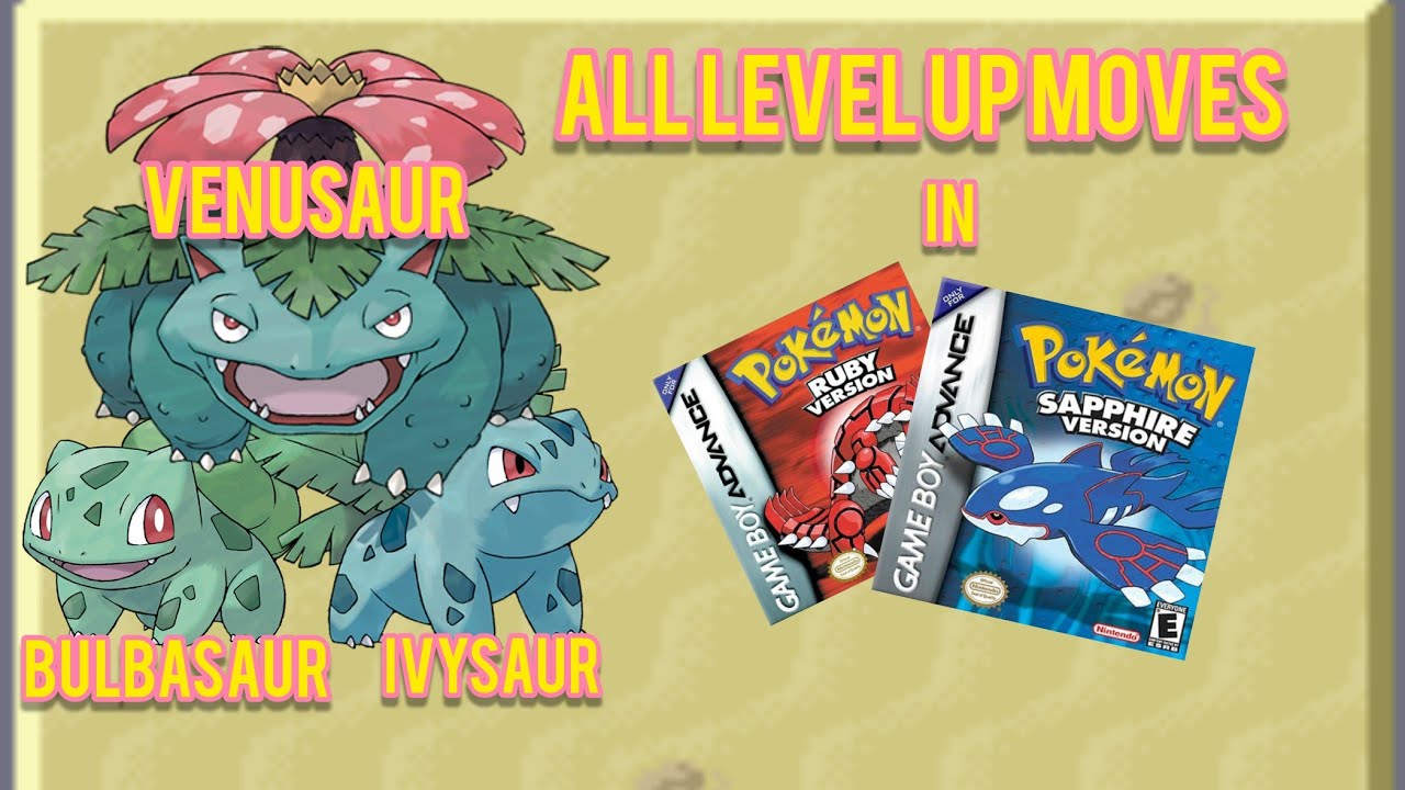 All Level Up Moves Bulbasaur Ivysaur Venusaur Pokemon Ruby and