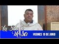 Misa De Hoy, Viernes 19 De Junio Del 2020- Cosmovision