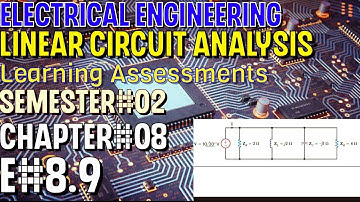 Linear Circuit Analysis | Chapter#08 | E#8.9 | Basic Engineering Circuit Analysis
