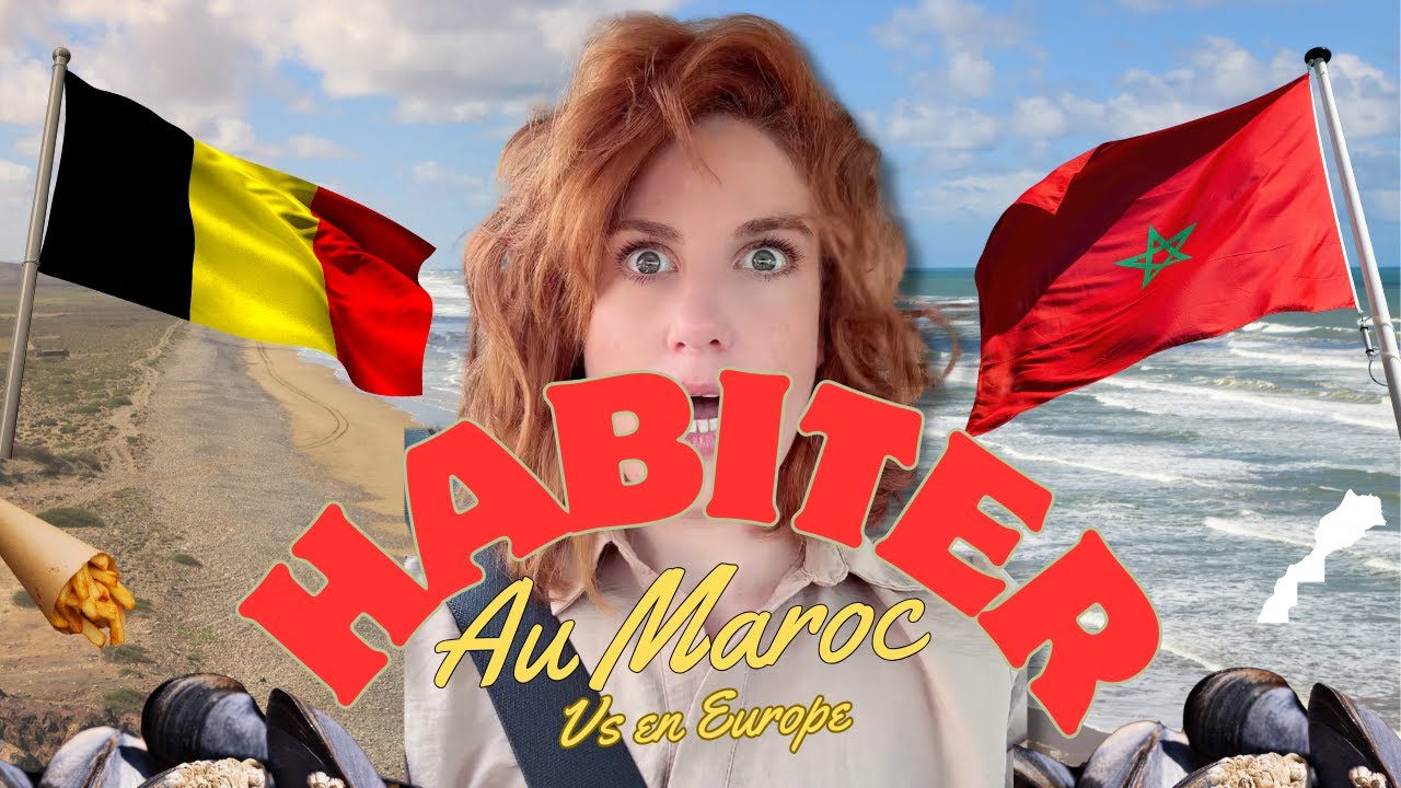 Habiter au Maroc VS en Europe : LE CHOC !