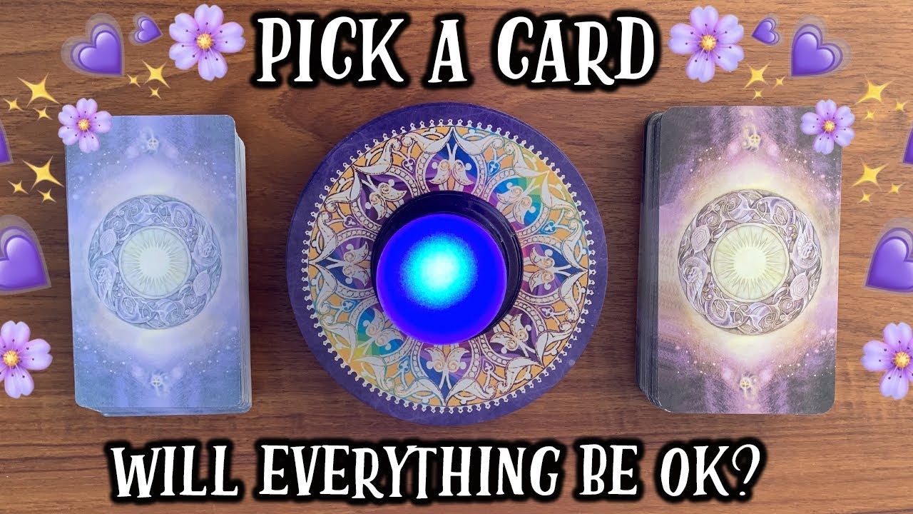 PICK A CARD *WILL EVERYTHING BE OKAY? 🔮💜 Timeless Tarot Card Reading