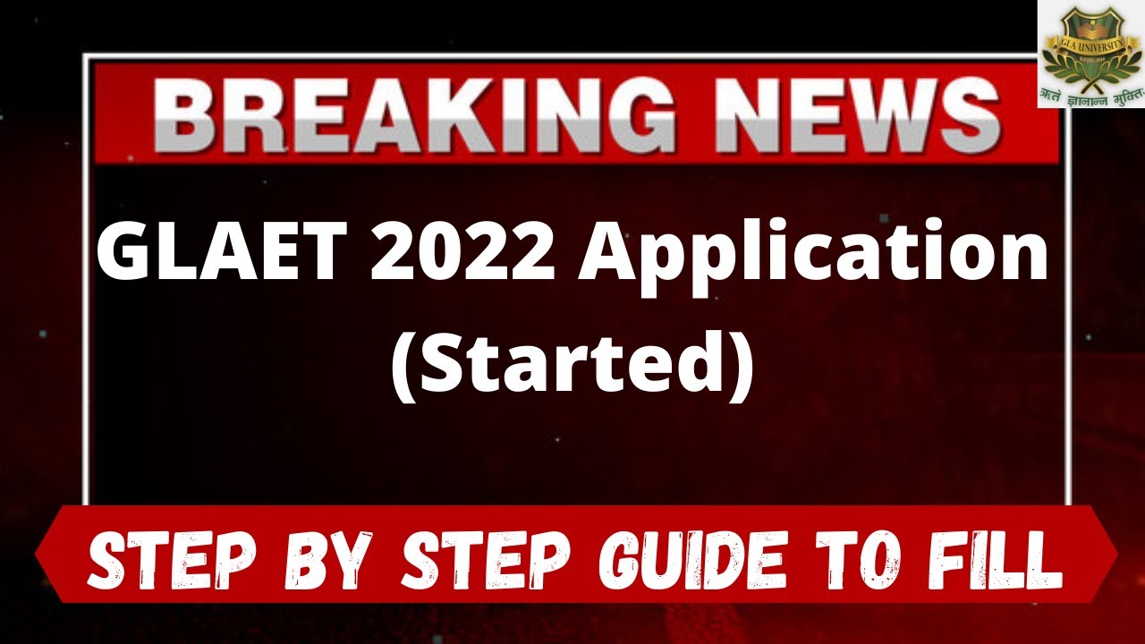 GLAET 2022 Application (Started) - How to Fill GLAET 2022 Application Form Online Mode