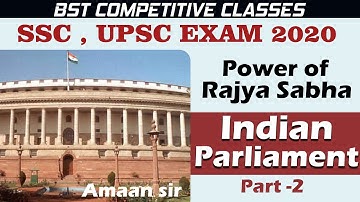 Parliament Part -2 || Power of Rajya Sabha || in hindi For SSC ,UPSC exam 2020