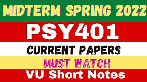 PSY401 Midterm current paper 2022 | VU Short Notes | Virtual University | PSY401 today paper