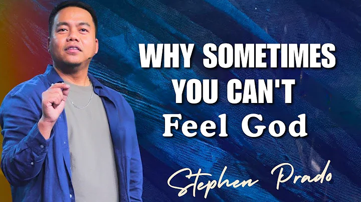 Stephen Prado Preaching Latest - Why Sometimes You Can't Feel God