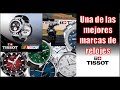 Una de las mejores marcas de relojes - Tissot ⌚⌚⏳⏳