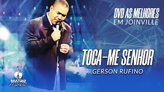 Gerson Rufino | Toca-me Senhor (DVD As melhores em Joinville) chords