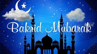 Happy Bakrid, Happy Eid-Al-Adha Wish and Greetings Video
