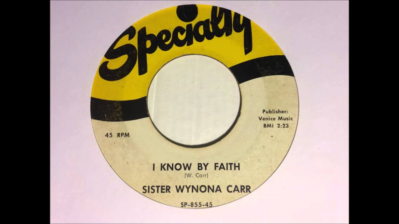 Sister Wynona Carr I Know By Faith YouTube