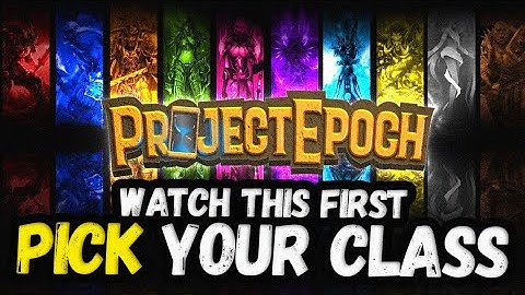 How to PICK Your Class & Spec for Project Epoch