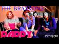 The Braxtons - Daddy Song (Tipsy Remix)