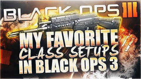 "BEST CLASSES" IN BLACK OPS 3! My FAVORITE Class Setups in Black Ops 3 Mulitplayer (BO3)