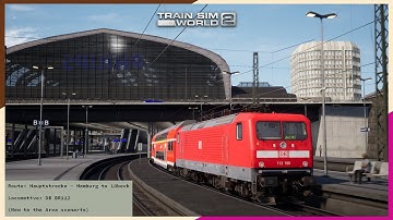 First Look at the DB BR112 and Hauptstrecke - Hamburg to Lübeck route! ~ Train Sim World 2
