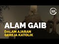 MENGINTIP ALAM GAIB DALAM AJARAN GEREJA KATOLIK