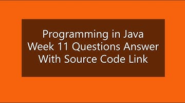 Programming In Java  week 11 Question Answer
