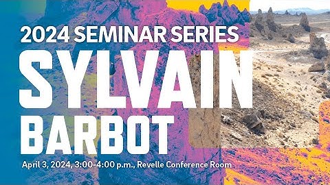 Seminar Series 2024: Sylvain Barbot