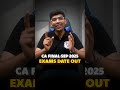 Big Update🚨CA Final Exams Date Out🔥#Shorts #CAFinal #PW
