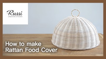 라탄 푸드커버 만들기 [라탄공예] 취미 수업 온라인클래스42:Rattan Craft : Make rattan Food Cover