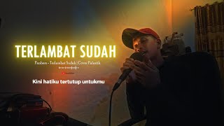 Panbers - Terlambat Sudah | Cover Palastik