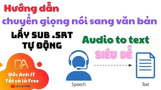 Chuyển giọng nói thành văn bản (audio to text) , auto sub, nhanh và hiệu quả nhất | Đức Anh IT screenshot 4