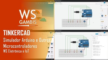 TINKERCAD | Simulador Arduino e outros Microcontroladores | WS Eletrônica & IoT
