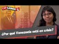 ¿Por qué Venezuela vive una de las peores crisis económicas del mundo? | EXPlainer