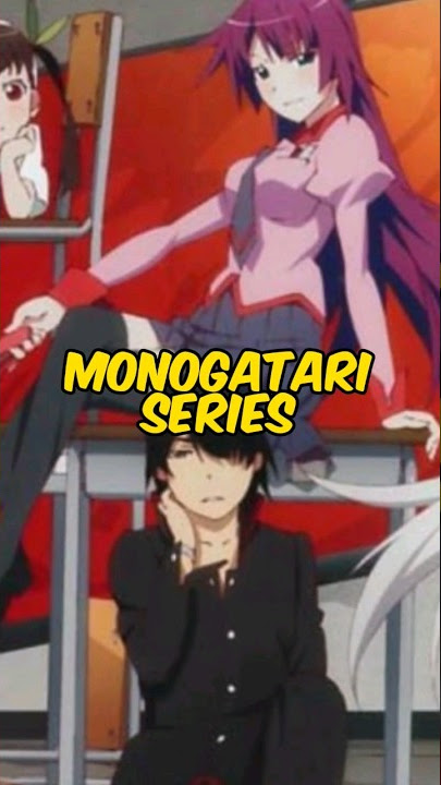 Em qual ordem devo assistir Monogatari?