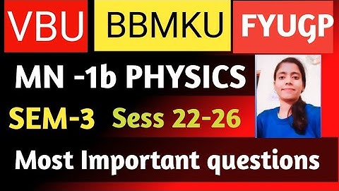 Most Important Questions For Minor-1b Physics Semester-3 fyugp session 22-26#VBU#BBMKU