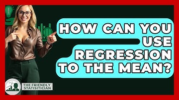 How Can You Use Regression To The Mean? - The Friendly Statistician