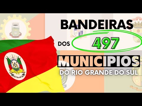 TODAS AS BANDEIRAS MUNICIPAIS DO RIO GRANDE DO SUL