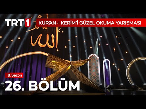 Kur’an-ı Kerim’i Güzel Okuma Yarışması 26. Bölüm