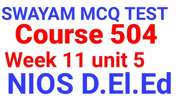 Swayam mcq test .course 504 week 11 unit 5