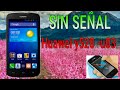 ERROR SIN SEÑAL HUAWEI Y520 -u03 u33 (solución)