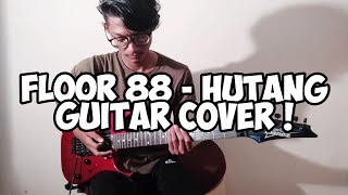 Floor 88 - Hutang (Full Guitar Cover) chords