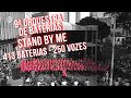 Stand by me  orquestra de baterias de florianpolis 2022