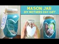 DIY Mason Jar Mothers Day Craft Idea - Memorable Gift for Mom (Even Dad Could do it)