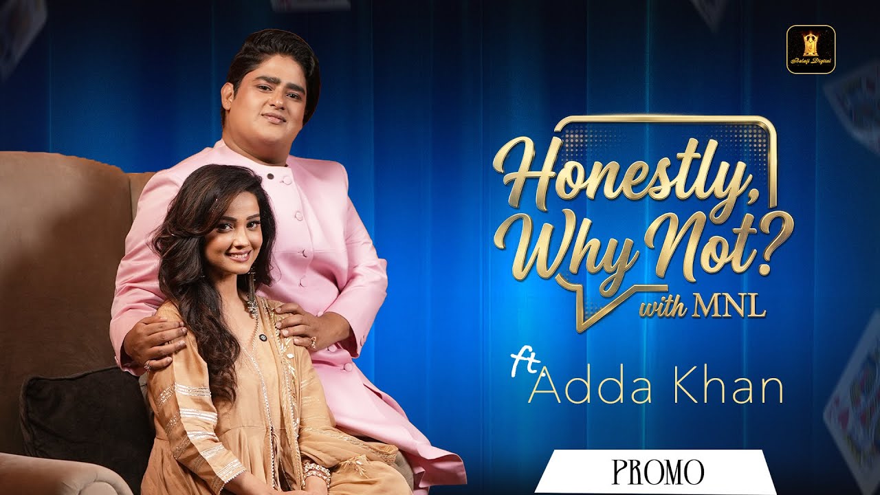 Adaa Khan on Kissing a Co-Star On-Set  | Honestly’ Why Not? With MNL | New Promo