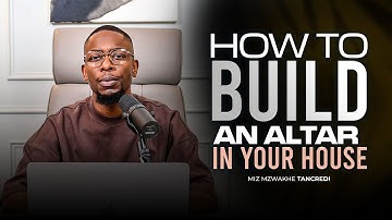 5 Simple steps to build an Altar in your House | Miz Mzwakhe Tancredi