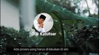 Selalu Ada Proses Gus Kautsar