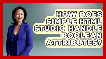 How Does Simple HTML Studio Handle Boolean Attributes? | Simple HTML Studio News