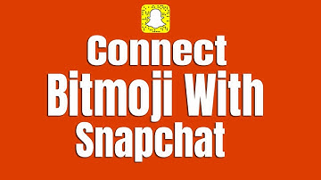 How to Connect Bitmoji With Snapchat