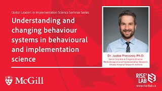 Dr Justin Presseau: Understanding and Changing Behaviour Systems | McGill RISE³ LAB Seminar