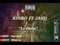 Kismo ft jaro la caill sons officiel