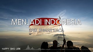 Efek Rumah Kaca - Menjadi Indonesia (Lirik)
