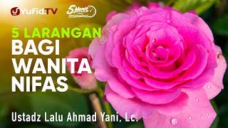 Larangan bagi Wanita yang Nifas - Ustadz Lalu Ahmad Yani, Lc. - 5 Menit yang Menginspirasi
