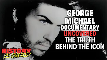 George Michael Uncovered: The Truth Behind The Icon | History Is Ours