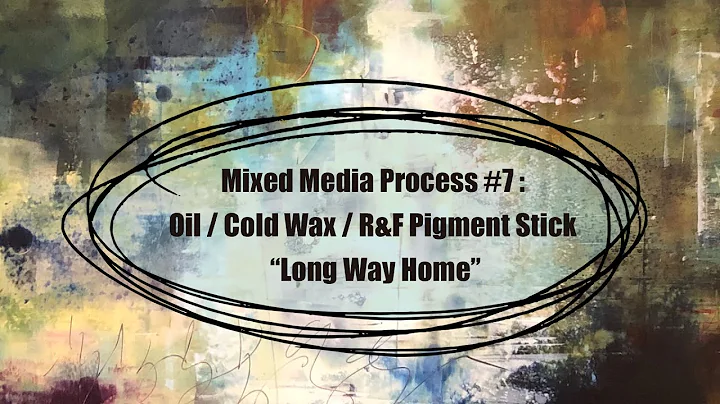 #7 ~ Long Way Home ~ Oil/Cold Wax/R&F Pigment Stic...