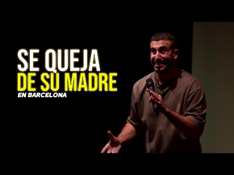 SE QUEJA DE SU MADRE - En Barcelona