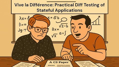 Murat and Aleksey Read Papers: "Vive la Différence: Practical Diff Testing of Stateful Applications"