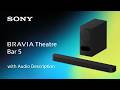 【Audio Description】BRAVIA Theatre Bar 5 Product video | Sony Official